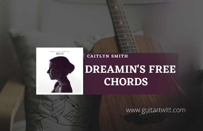 Dreamins-Free-chords-by-Caitlyn-Smith