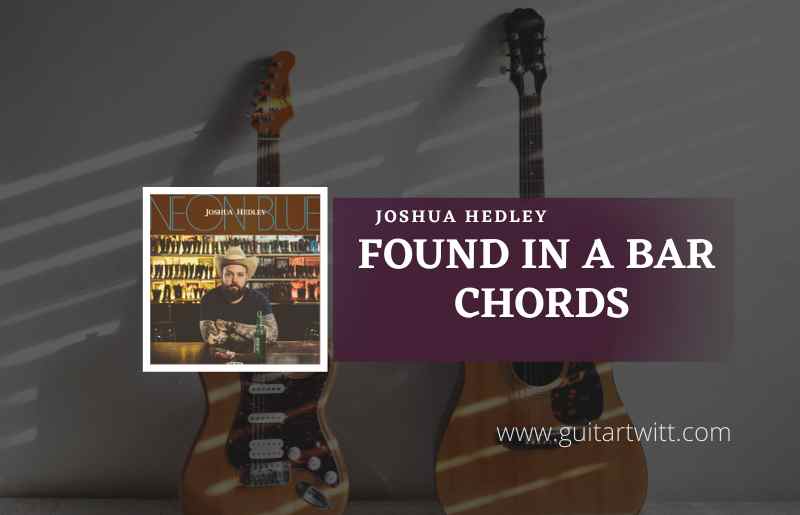 Found In A Bar Chords by Joshua Hedley