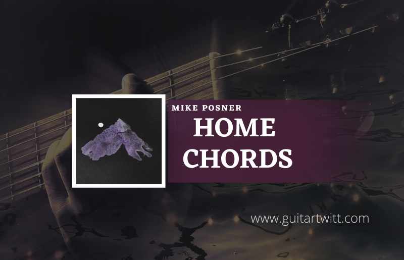 Home-chords-by-Mike-Posner