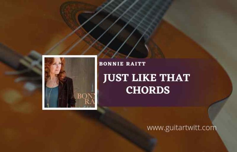 Just Like That Chords By Bonnie Raitt - Guitartwitt