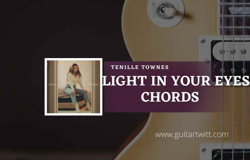 Light-In-Your-Eyes-Chords-by-Tenille-Townes
