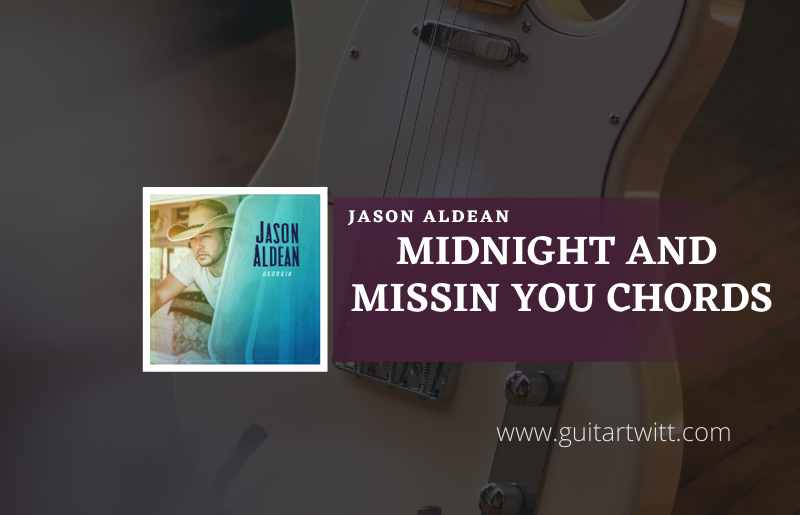 Midnight-And-Missin-You-Chords-by-Jason-Aldean
