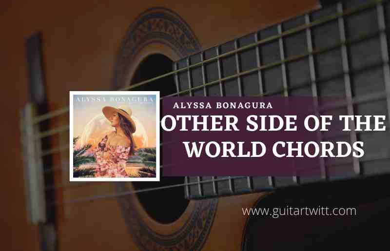 Other Side Of The World Chords by Alyssa Bonagura