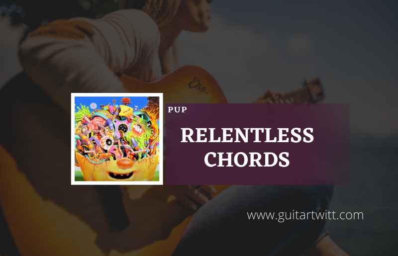 Relentless-chords-by-PUP