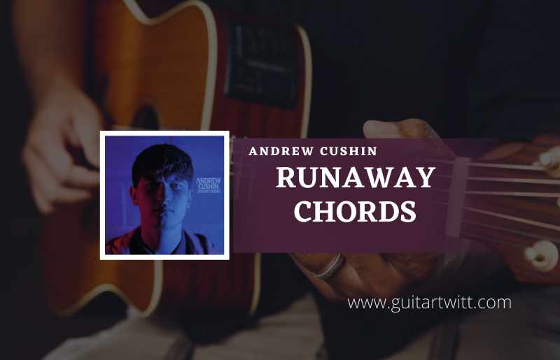 Runaway Chords by Andrew Cushin