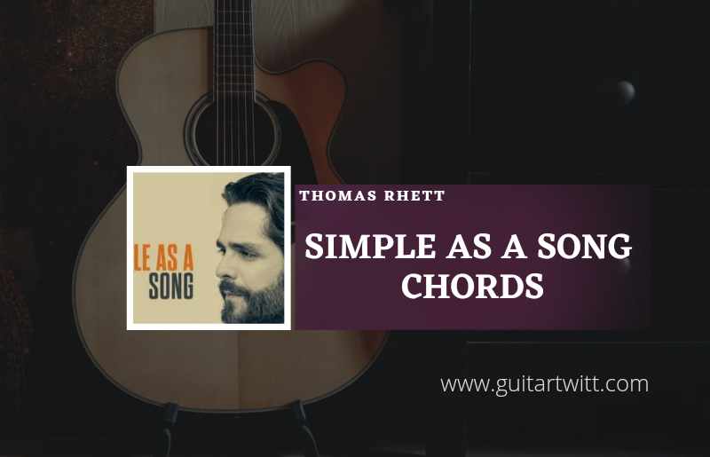 Simple As A Song chords by Thomas Rhett 1