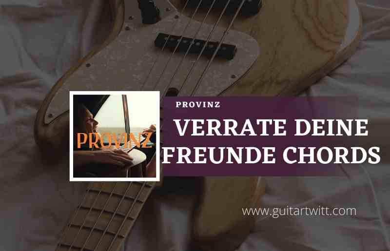 Verrate-Deine-Freunde-chords-by-Provinz