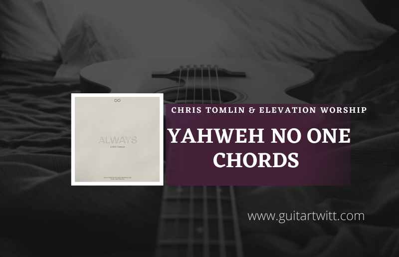 Yahweh No One chords by Chris Tomlin Elevation Worship