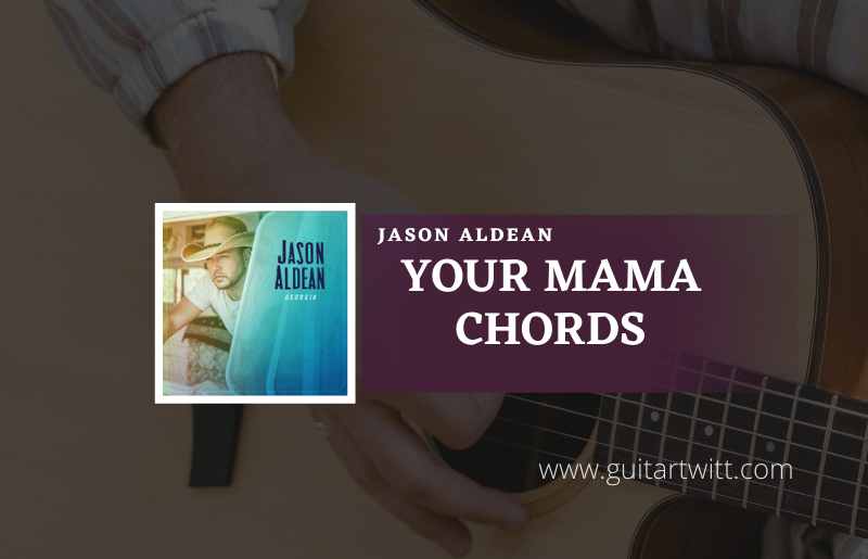 Your-Mama-Chords-by-Jason-Aldean