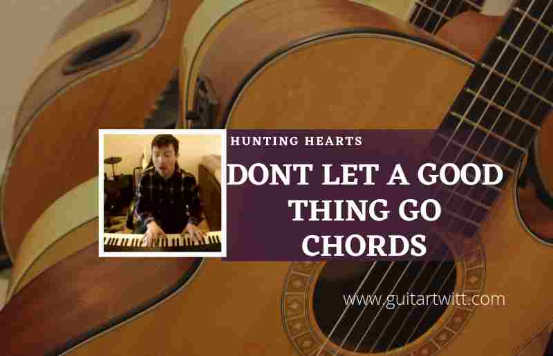 Dont Let A Good Thing Go
