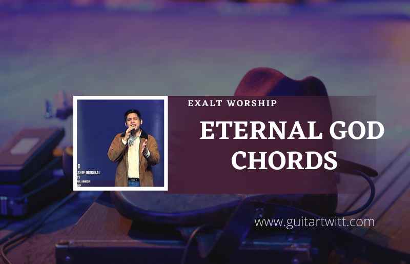 Eternal God Chords by Exalt Worship