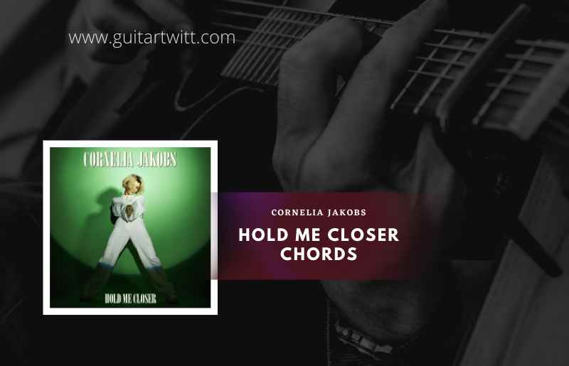Hold Me Closer Chords