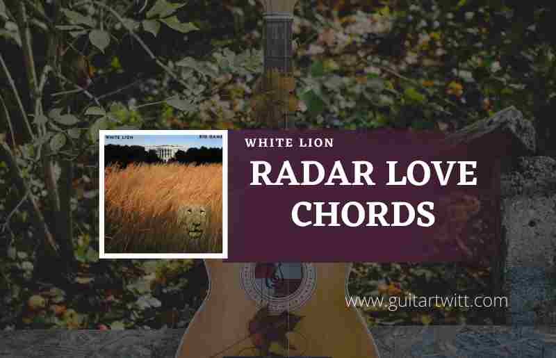 Radar Love Chords by White Lion