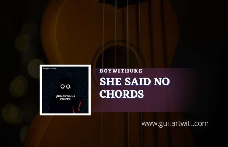 She Said No Chords By BoyWithUke - Guitartwitt