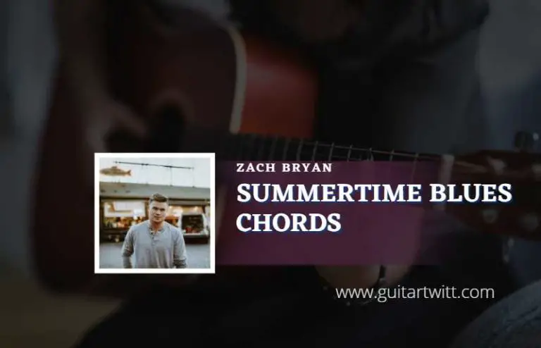 Summertime Blues Chords By Zach Bryan - Guitartwitt