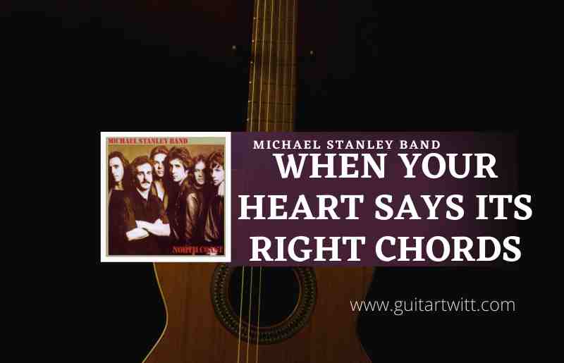 When Your Heart Says Its Right Chords by Michael Stanley Band