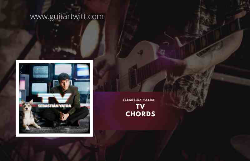 TV Chords by Sebastián Yatra 1