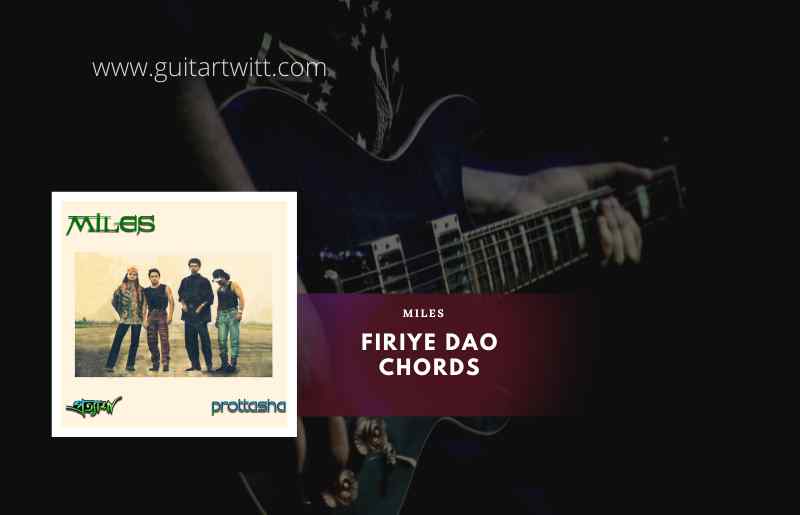 Firiye Dao Chords by Miles 1