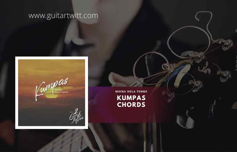 Kumpas Chords by Moira Dela Torre 1