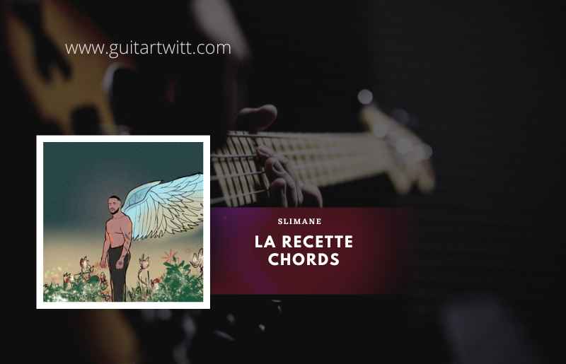 La Recette Chords by Slimane 1
