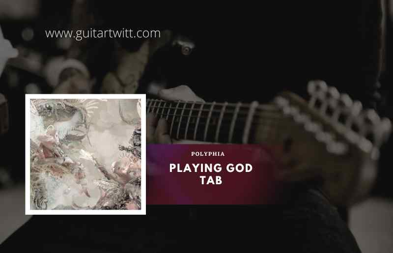 Playing God tab by Polyphia 1