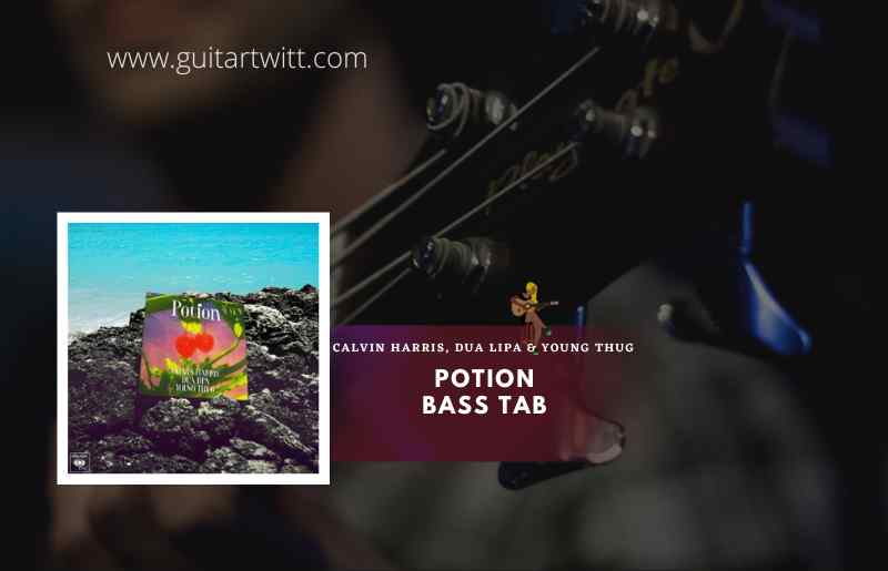 Potion Bass Tab by Calvin Harris, Dua Lipa, Young Thug 1