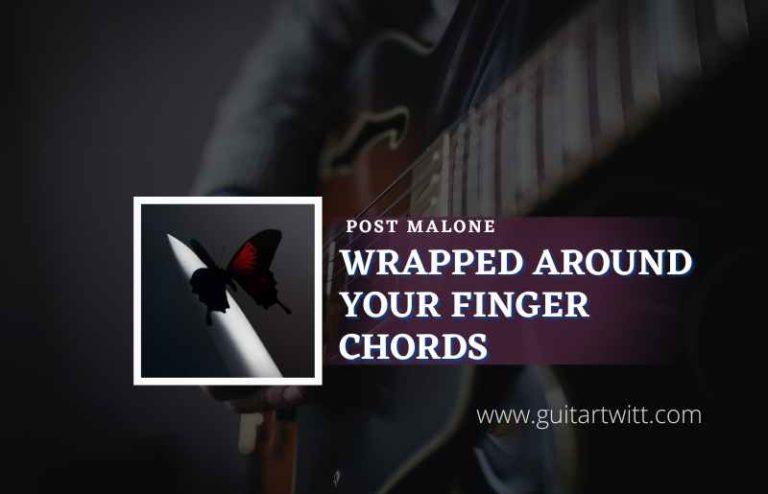 wrapped-around-your-finger-chords-by-post-malone-guitartwitt