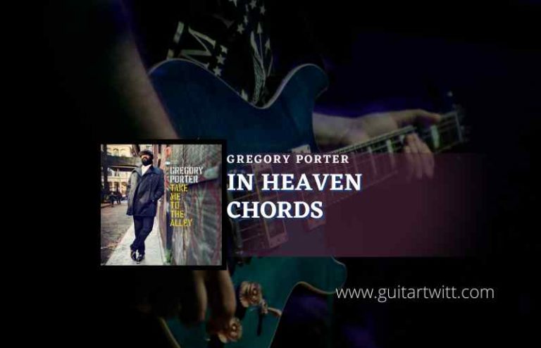 In Heaven Chords By Gregory Porter - Guitartwitt