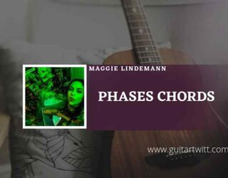 Phases Chords by Maggie Lindemann