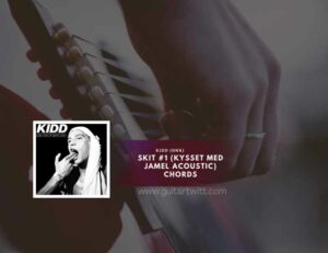 Skit 1 Kysset Med Jamel Acoustic Chords by Kidd
