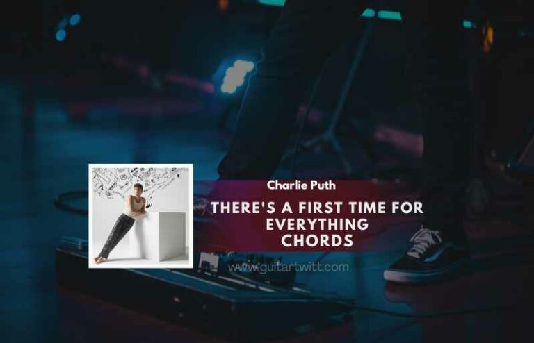 there-s-a-first-time-for-everything-chords-by-charlie-puth-guitartwitt