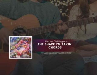 The-Shape-Im-Takin-Chords