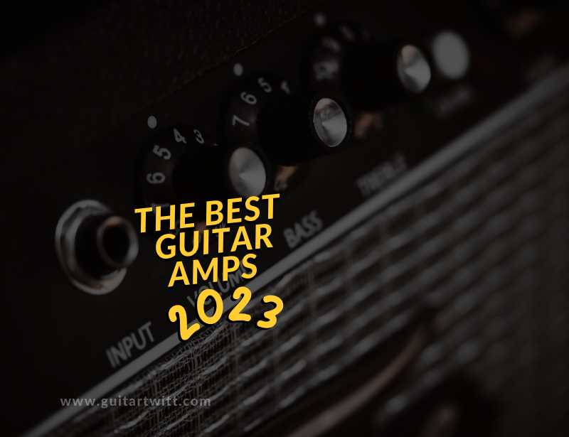 Best 15 Guitar Amps