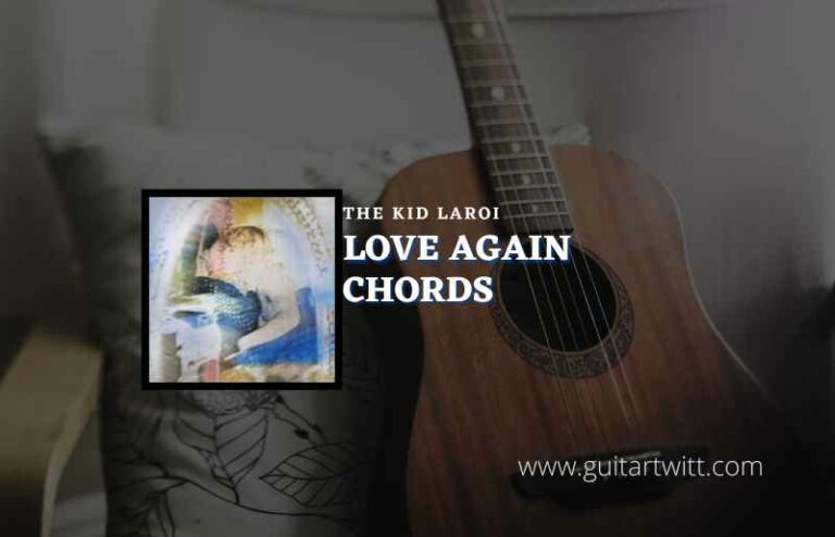 love again kid laroi guitar chords