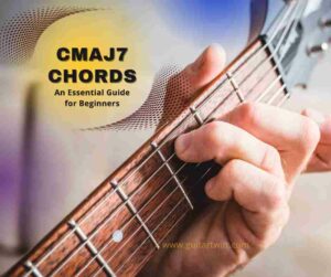 Cmaj7 Chords on Guitar