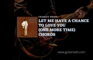 Let Me Have A Chance To Love You One More Time