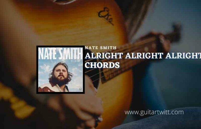 Alright Alright Alright Chords By Nate Smith - Guitartwitt
