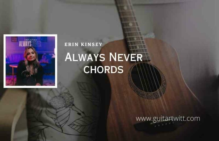 Always Never Chords By Erin Kinsey - Guitartwitt