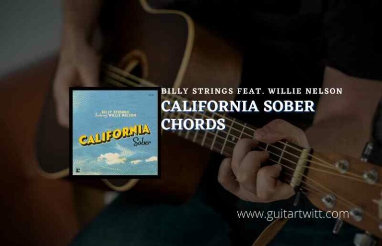 california-sober-chords-by-billy-strings-feat-willie-nelson-guitartwitt