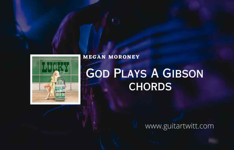 God Plays A Gibson