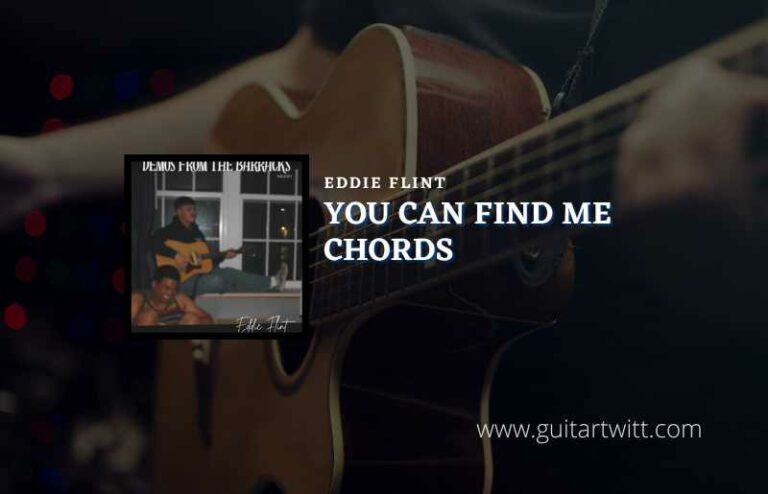 You Can Find Me Chords By Eddie Flint - Guitartwitt