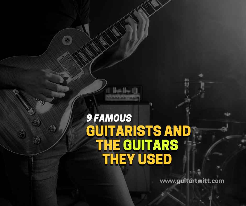 9 famous Guitarists