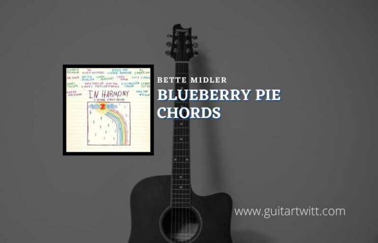 Blueberry Pie Chords By Bette Midler Guitartwitt