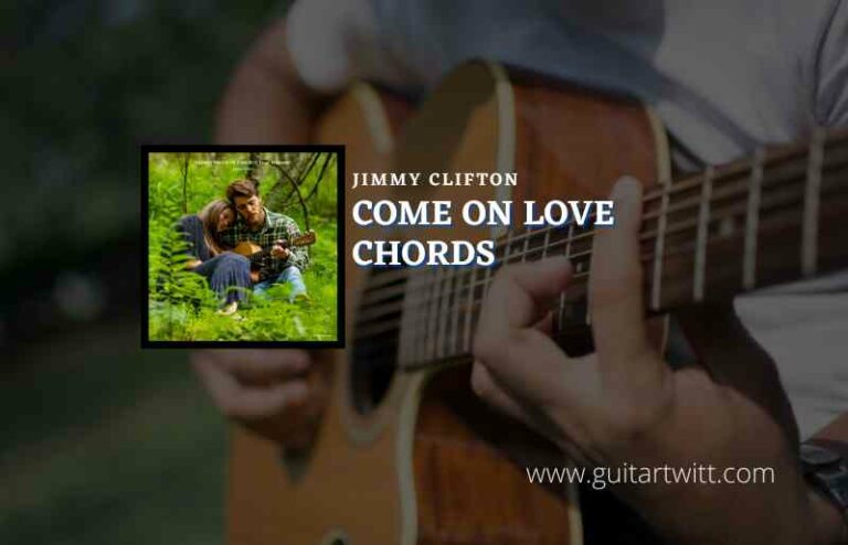 Come On Love Chords By Jimmy Clifton - Guitartwitt