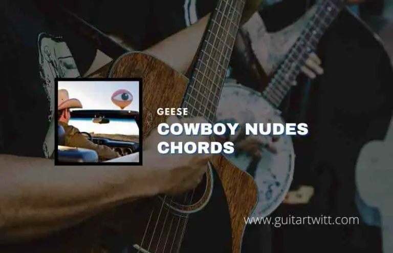 Cowboy Nudes Chords By Geese - Guitartwitt