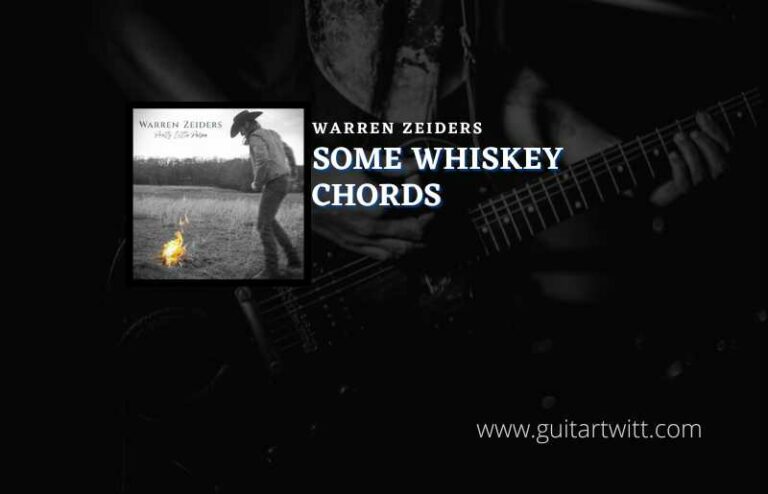 Some Whiskey Chords By Warren Zeiders - Guitartwitt