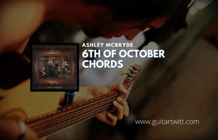 6th Of October Chords By Ashley Mcbryde Guitartwitt