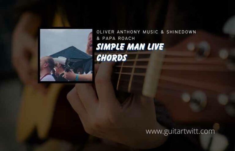 Simple Man Live Chords By Oliver Anthony Music & Shinedown & Papa Roach 