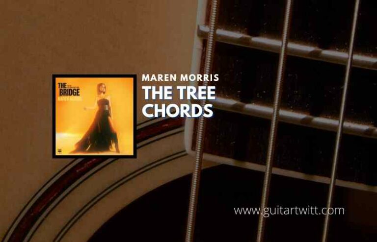 The Tree Chords By Maren Morris - Guitartwitt