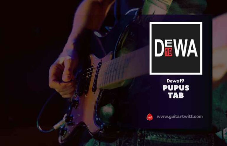 Dewa 19 Pupus Solo Tab Guitartwitt Dewa 19 Pupus Solo Tab Guitartwitt